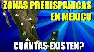 Zonas prehispánicas en México Cuantas existen PreHispanic areas in Mexico How many are there [upl. by Griffiths]