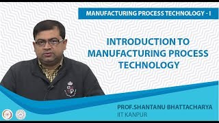 Introduction to Manufacturing Process Tecnology [upl. by Aleksandr]