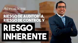 Diferencias entre riesgo de auditoría riesgo de control y riesgo inherente [upl. by Bever]