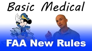 Basic MED  New FAA Medical Rules Explained [upl. by Aitnauq996]