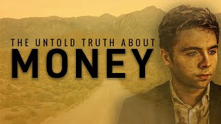 The Untold Truth About Money How to Build Wealth From Nothing [upl. by Durr]