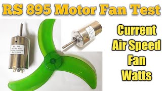 RS 895 Motor Fan Test 12v DC Air Speed Watts Current Full Test [upl. by Trebo662]