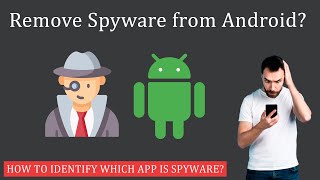 How to Remove Spyware from Android  Identify Spyware Apps [upl. by Herodias]