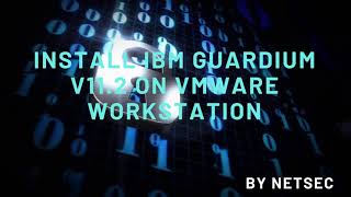 IBM Guardium v112 Lab  1 Guardium Server Installation on VMWare Workstation VM [upl. by Ahsap179]