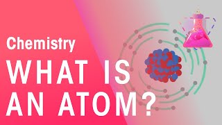 What Is An Atom  Part 1  Properties of Matter  Chemistry  FuseSchool [upl. by Castara]