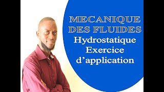 Mécanique des fluides Hydrostatique Exercice dapplication 2 [upl. by Aynekat388]