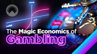 The Magic Economics of Gambling [upl. by Htrag659]