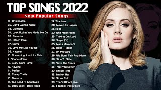 Billboard Charts 2022  Top Songs 2022 🌳🌳Maroon 5 Ed Sheeran ADELE The Weeknd Rihana Dua Lipa [upl. by Quill]