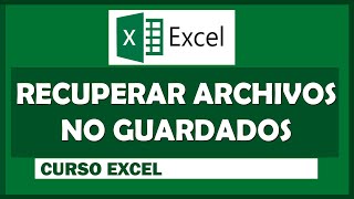 Como recuperar un documento no guardado en Excel [upl. by Sukul]