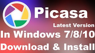 How to Download Install Picasa In Windows 7810  Latest Version [upl. by Senaj]