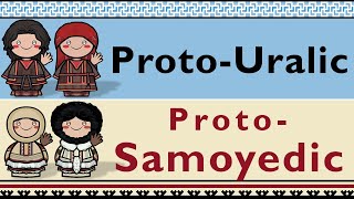 PROTOURALIC amp PROTOSAMOYEDIC [upl. by Elttil]