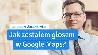 Jak zostałem głosem Google Maps Jarosław Juszkiewicz [upl. by Neelat]