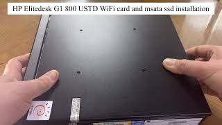 HP Elitedesk G1 800 USTD WiFi card and msata ssd installation [upl. by Nicodemus52]