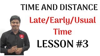 Time and Distance LESSON 3LateEarlyUsual Time [upl. by Eeleimaj]