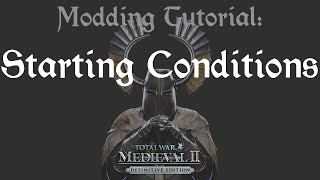 Medieval IITW  Modding Tutorial Starting Conditions [upl. by Rowan]