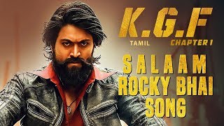 Salaam Rocky Bhai Song with Lyrics  KGF Chapter 1 Tamil Movie  Yash Srinidhi Shetty [upl. by Eidas]