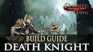 Divinity Original Sin 2 Builds  Death Knight Warrior [upl. by Diao31]