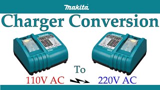 Makita Charger conversion 110 to 220 AC [upl. by Finella]