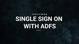 Single Sign On with ADFS Part 1 [upl. by Fariss]