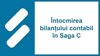 Întocmirea bilanțului contabil în Saga C [upl. by Tam]