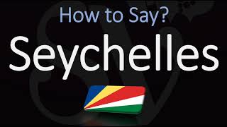 How to Pronounce Seychelles CORRECTLY [upl. by Yrelbmik]