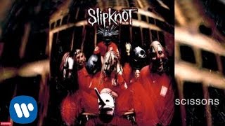 Slipknot  Scissors Audio [upl. by Zetnauq]