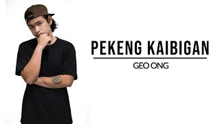 Pekeng Kaibigan  Geo Ong Lyrics [upl. by Rasmussen]