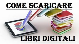 come scaricare libri digitali [upl. by Ivo]