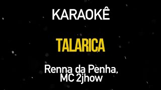 Talarica  Rennan da Penha MC 2jhow Karaokê Version [upl. by Leile]