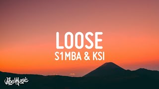 S1mba  Loose Lyrics feat KSI [upl. by Conger]