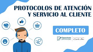 PROTOCOLOS DE ATENCIÓN Y SERVICIO AL CLIENTE  CURSO COMPLETO [upl. by Nivlac]