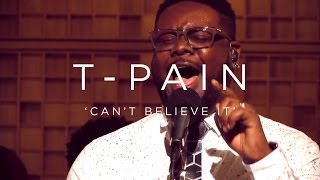 TPain Cant Believe It  NPR MUSIC FRONT ROW [upl. by Aicirpac]