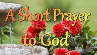 A Short Prayer to God  A Peaceful and Joyful Prayer  Thank You Lord [upl. by Adaline]