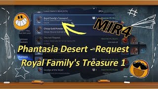 Mir4  Phantasia Desert Request  Royal Familys Treasure1 Full Walkthrough Guide [upl. by Ylac554]