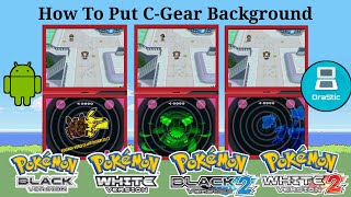 How To Put CGear Background in Pokemon BlackWhiteBlack 2White 2  DrasticDs [upl. by Eserrehs]