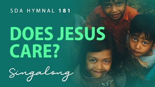 Does Jesus Care SDA Hymnal 181  Lyric Video [upl. by Siednarb975]