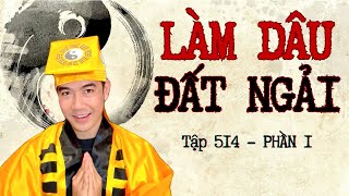 CHUYỆN MA CHÚ 3 DUY  TẬP 514 LÀM DÂU ĐẤT NGẢI phần 1 [upl. by Leaj]