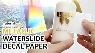 How To Use Metallic Waterslide Decal Paper [upl. by Abagail]