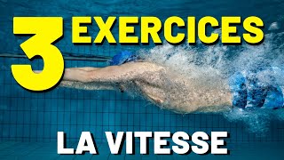 LA VITESSE EN NATATION 3 EXERCICES POUR NAGER LE CRAWL PLUS VITE [upl. by Corella]