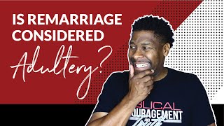 If I Get Remarried Am I Committing Adultery [upl. by Teahan]