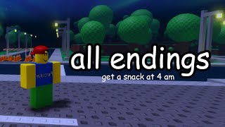 get a snack at 4 am  ALL endings [upl. by Onirefes]