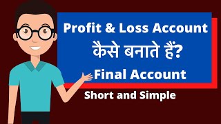 How to prepare Profit amp Loss Account  Final Account of Sole Proprietor [upl. by Notanhoj]