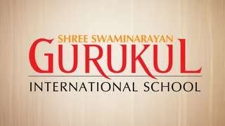 Shree Swaminarayan Gurukul International School  Transforming Life [upl. by Lorraine]