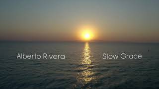 Slow Grace  Alberto Rivera  Peaceful Music  Relax Music  Healing Sounds  Instrumental Soaking [upl. by Sigismond787]