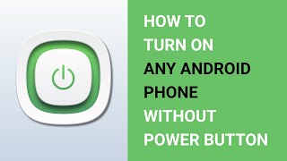 How to Turn On Phone Without Power Button  4 Methods to Turn On Any Android Phone [upl. by Ailil]