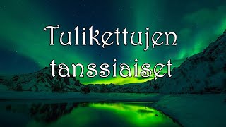 🌠 Lapsille  Tulikettujen tanssiaiset [upl. by Nagad]