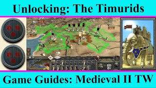 Unlocking The Timurids Faction as Playable  Medieval II Total War Game Guides [upl. by Enneite]