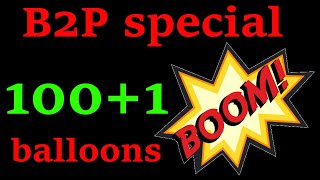 B2P SPECIAL  1001 balloons blow to pop [upl. by Andrews979]