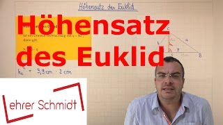 Höhensatz des Euklid  Geometrie  Mathematik  Lehrerschmidt [upl. by Tteirrah]