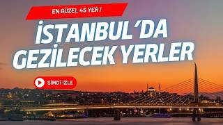 İstanbulda Gezilecek Yerler Listesi  En Popüler Yerleri Keşfet [upl. by Artenra566]